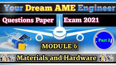 Module 6 (part 2) || material and hardware || Question & answer || DGCA, EASA, CAA
