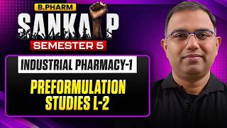 B Pharm 5th Sem | Industrial Pharmacy-1 | Preformulation Studies L-2 | B Pharm Industrial Pharmacy