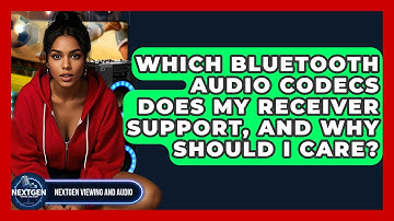 Which Bluetooth Audio Codecs Does My Receiver Support, And Why Should I Care?