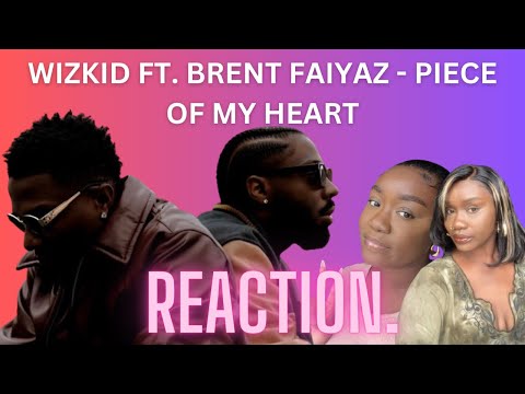 Wizkid Ft. Brent Faiyaz - Piece of my Heart | (REACTION) | Fee & Janz Reacts