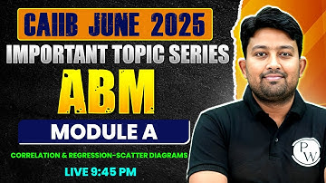 CAIIB June 2025 | ABM Module A | Correlation & Regression-Scatter Diagrams | by Arvind Sir