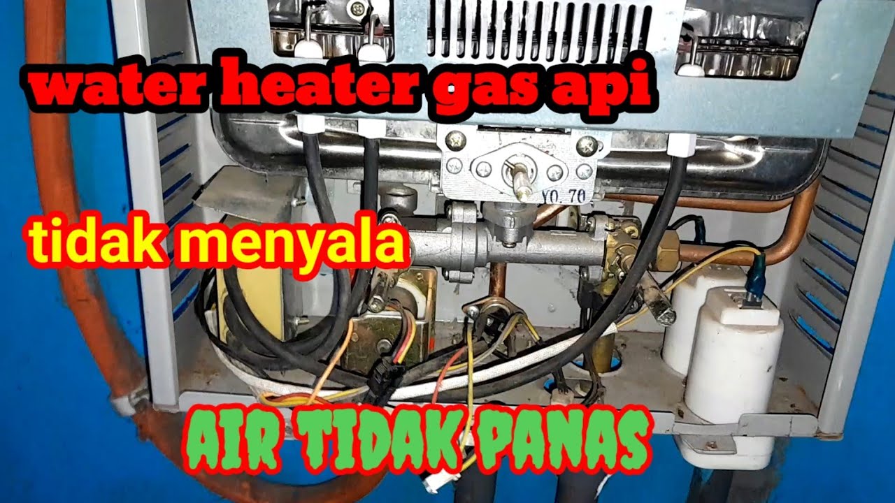 langkah/servis water heater gas api tidak nyala air tidak panas YouTube