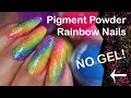 NO GEL | Neon Pigment Powder | Rainbow Nails | TUTORIAL