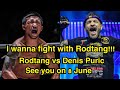 Denis want to fight with rodtang see you on 8 june  denis puric vs rodtang