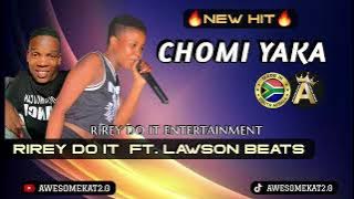 RIREY DO IT _ CHOMI YAKA (NEW HIT) ft. LAWSON BEATS