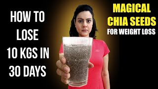 Eat Chia Seeds The Correct Way To Lose 10 Kgs In 1 Month Magical Chia Seeds For Weight Loss