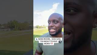 🗣️ Make Room God Said, “I’m About To Give More”‼️