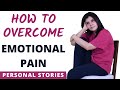 How to Get Rid of Emotional Pain | Overcome Emotional Pain By Chetna Vasishth | ChetChat