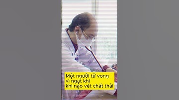 Tử vong vì ngạt khí khi nạo vét cống - Flashnews247