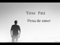 Tirzo Paiz   *  Pena de amor