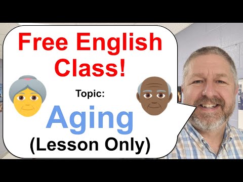 Free English Class! Topic: Aging! 👵🏻👴🏾👵 (Lesson Only)