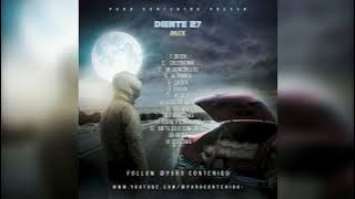 DIENTE 27 - MIX DE SUS MEJORES EXITO - DEMBOW MIX