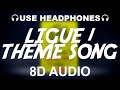 Ligue 1 Theme Song (8D AUDIO)