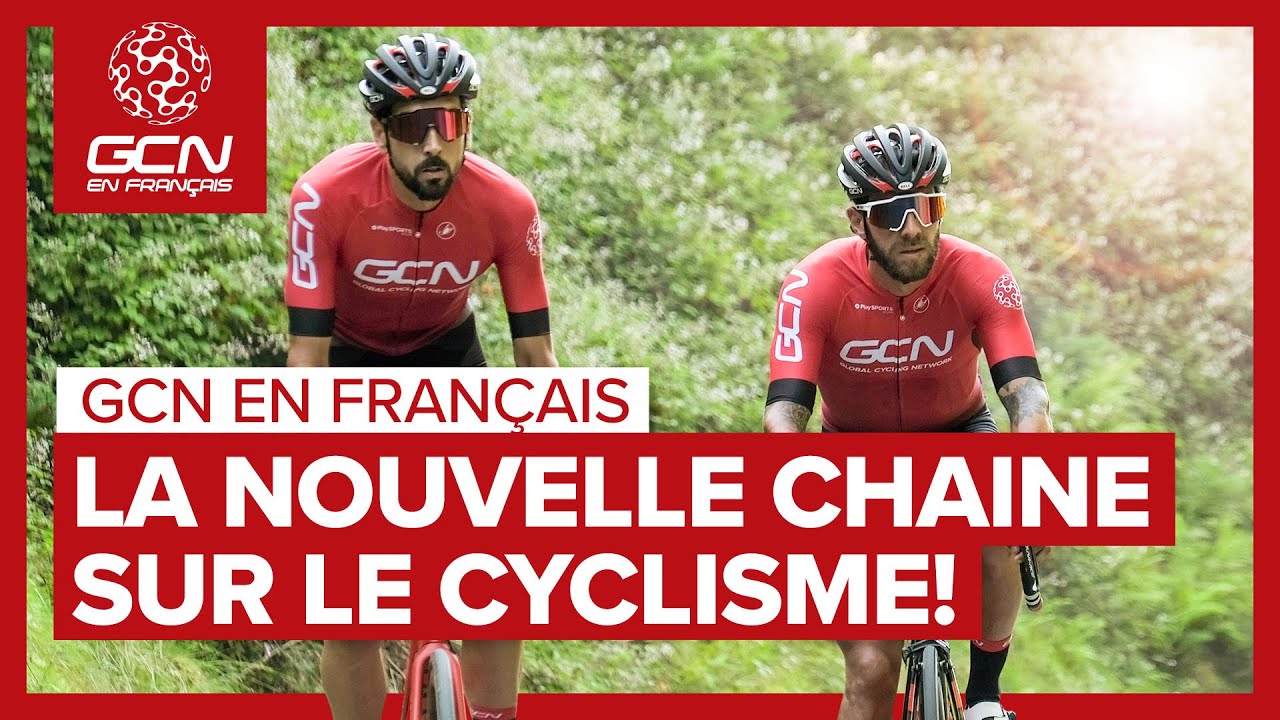 GCN en Français Global Cycling Network launches new French language channel