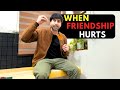 When Friendship Hurts