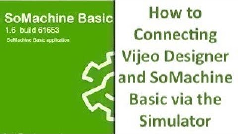 How to Connecting Vijeo Designer and SoMachine Basic via the Simulator