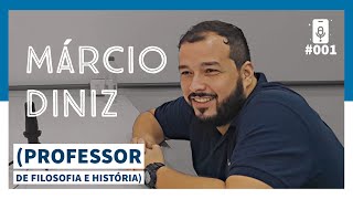 Márcio Diniz [Professor de Filosofia e História] - RRCast #001