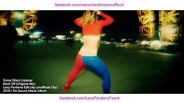 Xoma Silent Listener -Back Off (unofficial clip) Lexy Panterra video Edit