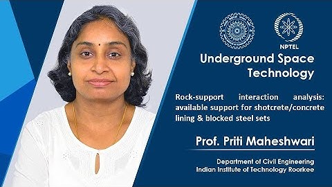 Lecture 46: Rock-support interaction analysis: for shotcrete/concrete lining & blocked steel sets