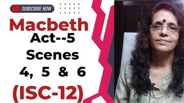 MACBETH ,ACT--5, SCENE-4, 5 & 6(ISC-12) LINE  WISE  EASY  EXPLANATION. WATCH RANJANA MA