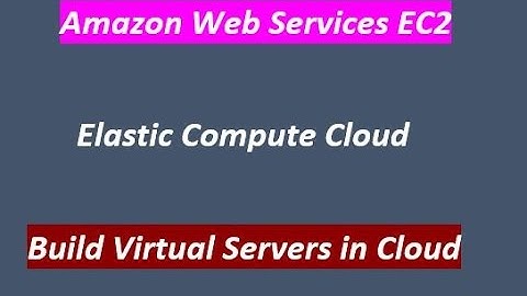 Amazon Web Services EC2 Tutorial  | Simple Cloud Hosting‎ | Build Virtual Servers in AWS Cloud