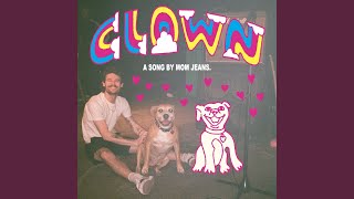 Video thumbnail of "Mom Jeans. - clown"