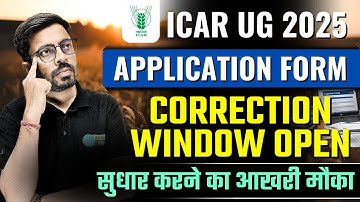 ICAR UG 2025 Application form Correction Window Open | ICAR Application Form Latest Update
