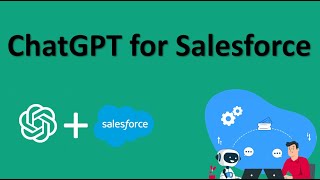 ChatGPT4 for Salesforce Made Easy: Beginner's Tutorial