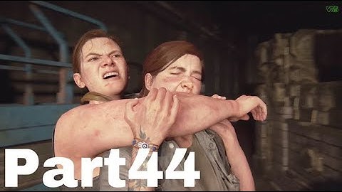 THE LAST OF US 2 WalkthroughGameplayPart44[PS4/PS4PRO]No Commentary-ABBY AND ELLIE(Last of Us Part2)