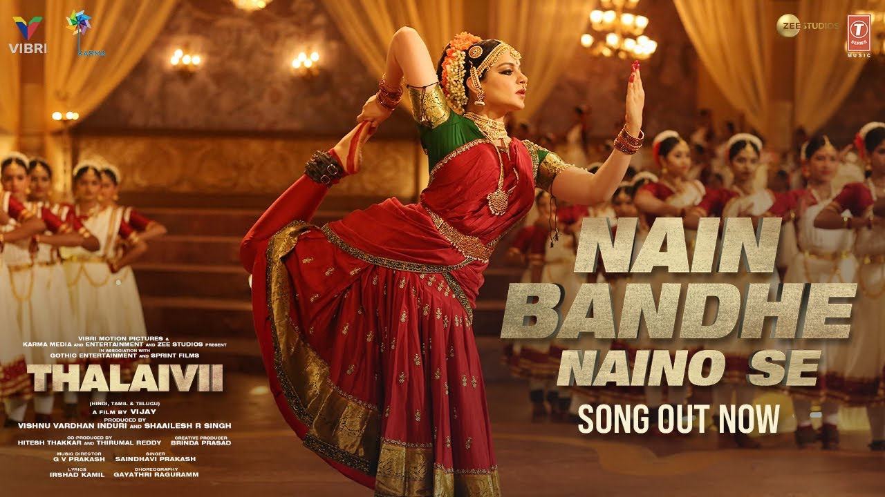 Nain Bandhe Naino Se Song | THALAIVII | Kangana Ranaut | Saindhavi P |  G.V.Prakash| Irshad Kamil - YouTube