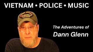Vietnam Veteran, Cop, Musician: The Many Lives of Dann Glenn