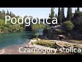 Podgorica na kilka godzin / Zwiedzanie stolicy Czarnogóry - Podgoricy