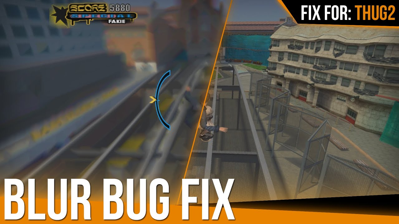 Blur Bug Fix [Tony Hawk's Underground 2 | Fix]