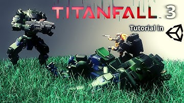 How to create Titanfall 3 Tutorial (Unity)