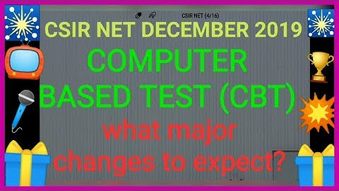 CSIR NET DECEMBER 2019 [CBT & OTHERS EXPECTED MAJOR CHANGES]