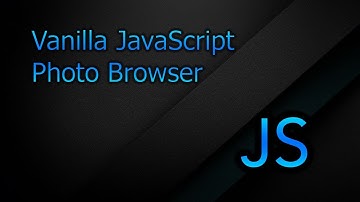 Create A Photo Browser With Vanilla JavaScript