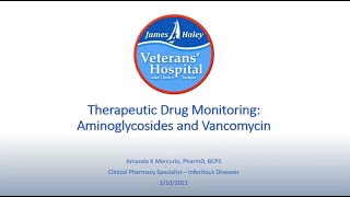 Therapeutic Drug Monitoring: Aminoglycosides and Vancomycin  - Amanda Mercurio, PharmD.