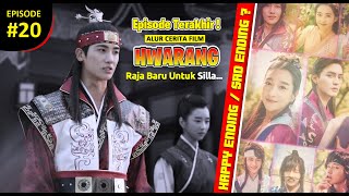 HWARANG FINAL EPISODE (20) | RAJA BARU UNTUK SILLA ! - Alur Film Hwarang