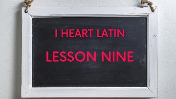I Heart Latin // LESSON 9:  Intro to Verbs and Interrogative Adverbs