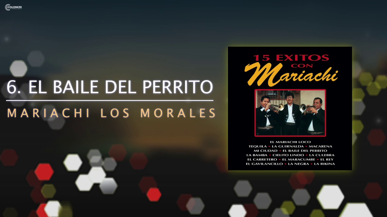 Mariachi Los Morales El Baile del Perrito YouTube Mariachi Los Morales El Baile del Perrito YouTube