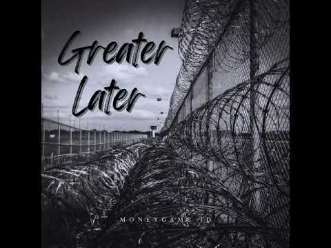 MoneyGame JD - Greater Later [(Unreleased) Audio]