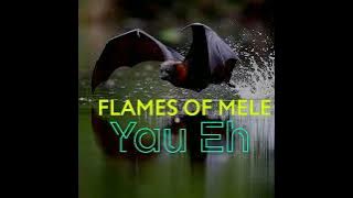 YAU EH ~ Flames OF Mele