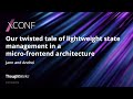 State management in a micro-frontend architecture - Andrei Bechet & Jann Deterling | XConf Europe 21