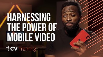 Video 1 | Harnessing the Power of Mobile Video