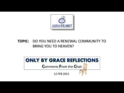 ONLY BY GRACE REFLECTIONS - Comments From the Chair 12 February 2021
