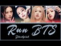 How Would BLACKPINK Sing RUN BTS By BTS Color Lyrics Eng Rom Han FANMADE