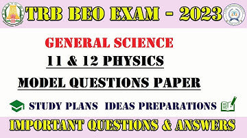 TRB BEO EXAM 2023/GENERAL SCIENCE/11 PHYSICS/MODEL QUESTION PAPER 4