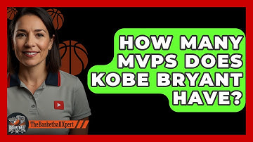 How Many MVPs Does Kobe Bryant Have? - The Basketball Xpert