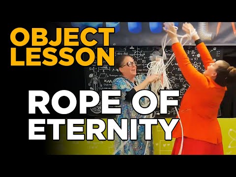 Object Lesson  - Rope of Eternity