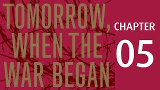 Tomorrow When the War Began - Chapter 5